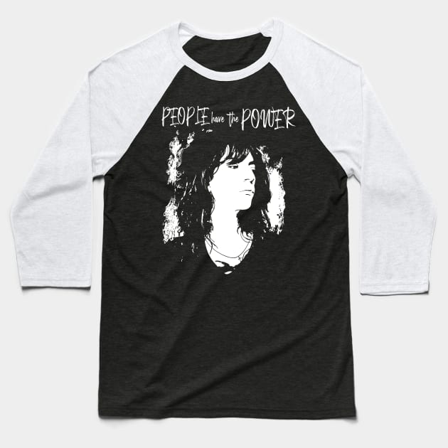 PATTI "PEOPLE HAVE THE POWER" Baseball T-Shirt by GalleryArtField